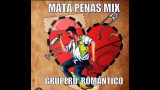 MATA PENAS ROMANTICO GRUPERO BY DJ VICTOR