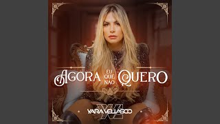 Video thumbnail of "Yara Vellasco - Agora Eu Que Não Quero"