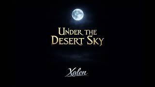Xalen Under The Desert Sky Official Audio
