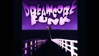 DREAMCORE FUNK SUPER SLOWED