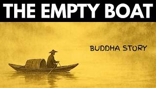 The Story Of The Empty Boat Buddhas Cure To Anger That Will Change Your Life