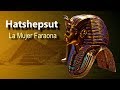 Hatshepsut; La Mujer Faraona