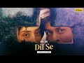 Dil se  title track  official lyrical  dil se  a r rahman  ishtar music