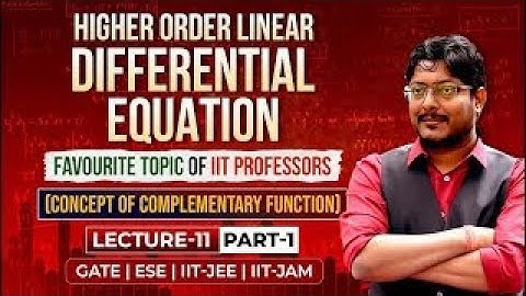 L11 Higher Order Linear Differential Equation (Part-01)  | Favourite Topic of IIT Professors