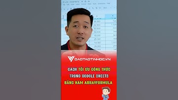 Cách tối ưu công thức trong Google Sheets bằng hàm Arrayformula #daotaotinhoc #googlesheets