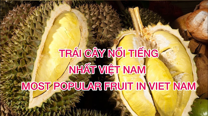 Top 50 trái cây nổi tiếng nhất việt nam