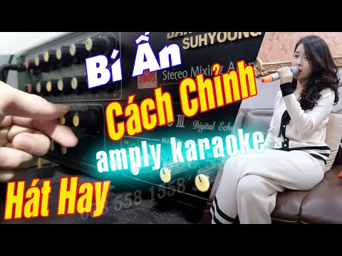 Video Cách Chỉnh Amply Karaoke Chuẩn Để Hát Hay Nhất | Như... - youtube