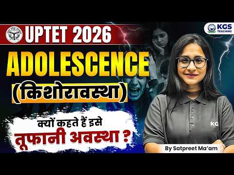 Adolescence in One Shot 🔥 | UPTET 2026 Preparation | By Satpreet Mam | KGS Teaching Exam