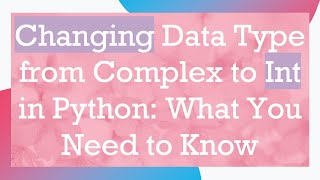 Celebrity Changing Data Type from Complex to Int in Python: What You Need to Know Wealth