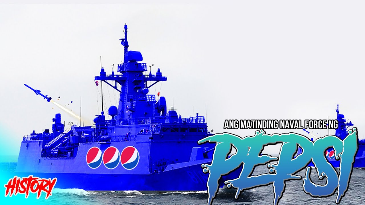 Alam Nyo Ba Na Naging Panganim Na Pinakamalaking Navy Ang Pepsi 1 YouTube