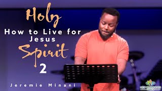 Pt.2 How to Live for Jesus | Jeremie Minani | New Beginnings Church