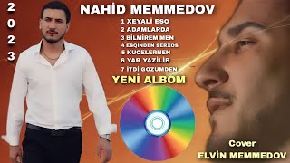 Nahid Memmedov - Yeni Albom - 2 En Sevilen İfalari Klipler Xeyali Esq Super Ses 2023