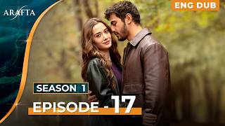 ARAFTA - Full Episode 17 | Turkish Drama in English Dubbed  | arafta.dizisi @Arafta-englishdub​