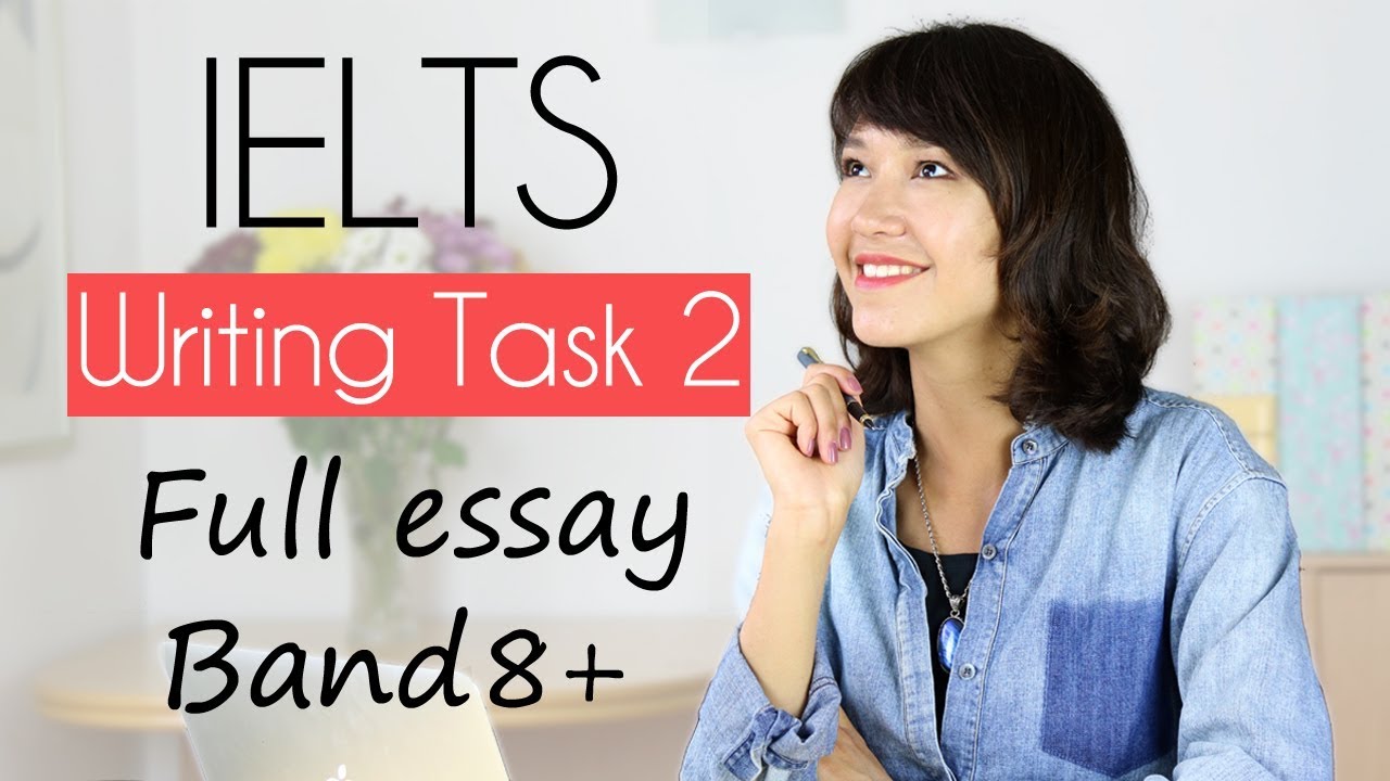 Full IELTS Writing Task 2 essay | STRUCTURE, TASK, SAMPLE ANSWER (Part 1 - Task Response)