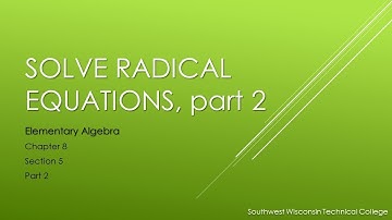 Solve Radical Equations, Part 2 - Elementary Algebra