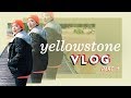 Yellowstone Vlog | Part One | soothingsista
