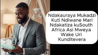 Ndakauraya Mukadzi Kuti Ndiwane Mari Ndakatiza kuSouth Africa Asi Mweya Wake Uri Kunditevera