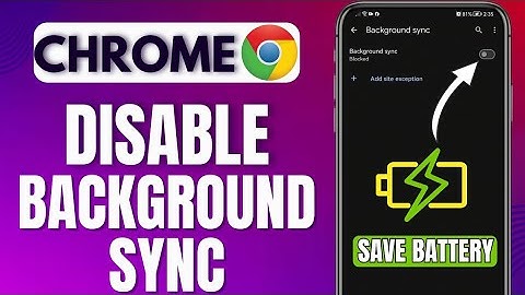How To Disable Background Sync On Chrome | Turn Off Baterry Sync On Chrome