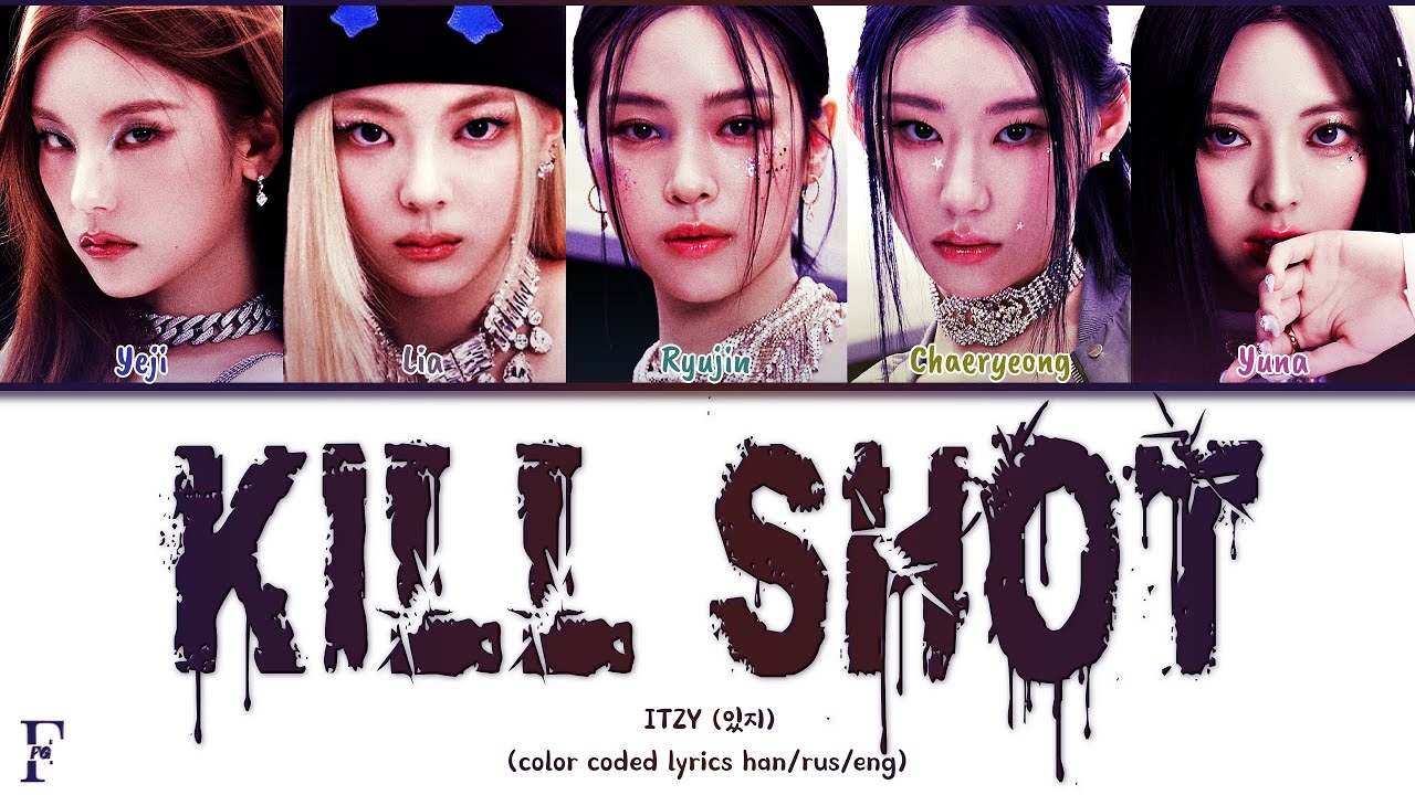 ITZY Kill Shot перевод на русский (Color Coded Lyrics) - YouTube