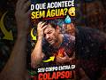 O perigo de não beber água 💧