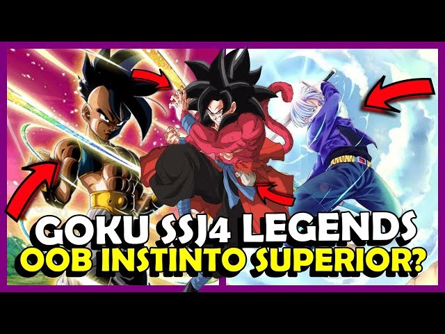 UUB (OOB) INSTINTO SUPERIOR? GOKU SSJ4 DRAGON BALL LEGENDS? MIRAI TRUNKS DRAGON  BALL SUPER BROLY? 