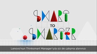 ThinkSmart Manager Yazılımına Genel Bir Bakış