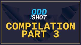 Viewer Oddshot Compilation - Part 3