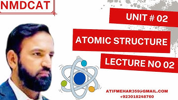 NMDCAT | Atomic Structure | Unit 2 | Lec # 2 | Solved MCQ