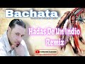 Hadas De Un Indio Remix - (Canción Completa)-(Bachata 2026)#music #bachata #viralshorts #viralvideos