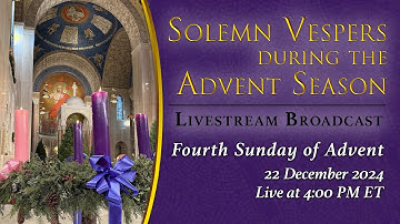 Solemn Vespers on the Fourth Sunday of Advent – December 22, 2024