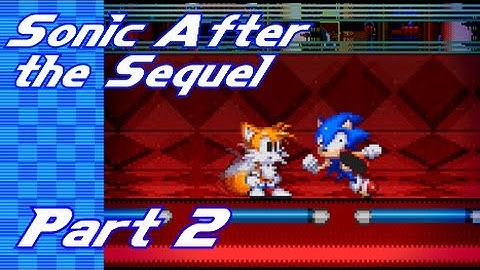 Sonic After the Sequel - Part 2 - Sugar Splash