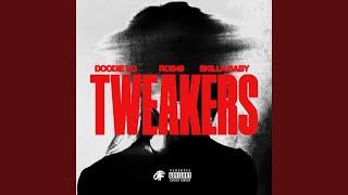 TWEAKERS (feat. Rob49 & Skilla Baby)