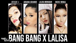 Lalisa x Bang Bang - Lisa ft. Jessie J , Ariana Grande and Nicki Minaj (Mashup)