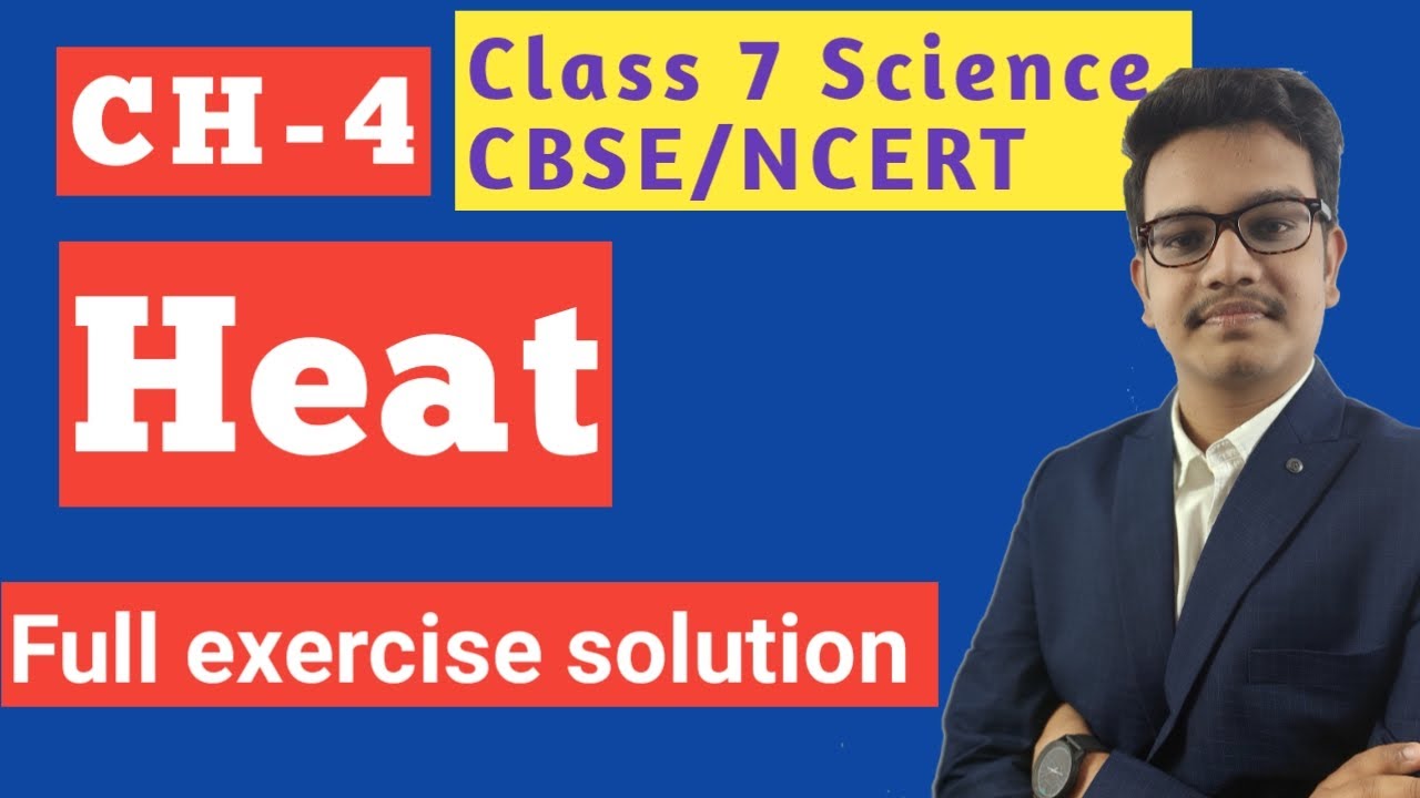 Heat class 7 science chapter 4 | full exercise solution | zakas | CBSE ...