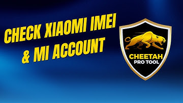 Check Xiaomi IMEI & Mi Account with Cheetah Tool
