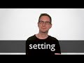 How to pronounce SETTING in British English