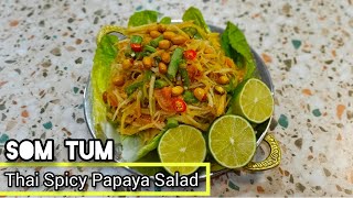 SOM TUM  ส้มตำ- Thai Papaya Salad | How To Make Som Tum THAI FOOD
