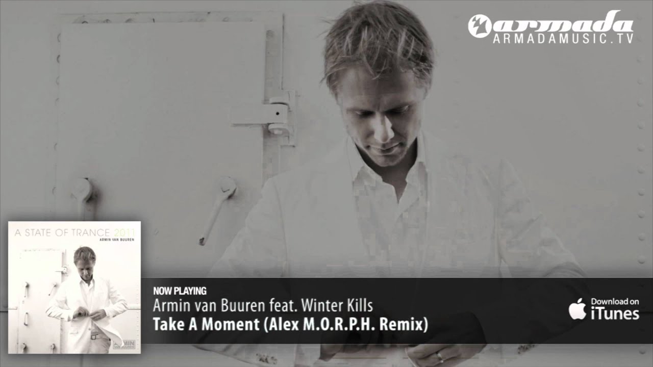 Armin van Buuren feat. Winter Kills - Take A Moment (Alex M.O.R.P.H. Remix) 