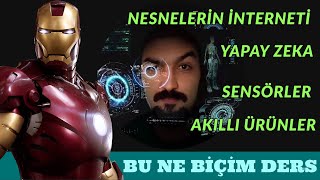 Sensörler Akıllı Ürünler Yapay Zeka (Ironman Jarvis Oldum)