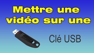 Comment mettre une vidéo sur une clé USB