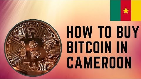 How to buy Bitcoin in Cameroon 🇨🇲