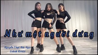 Như Một Người Dưng Remix - Từng Ngày Em Vẫn Bên Anh Choreo By Thuy Nguyen Zumba Abaila