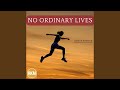 No ordinary lives