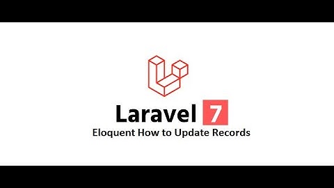 Laravel 7 Ep-15 (Eloquent Updating Records in Laravel in  English)