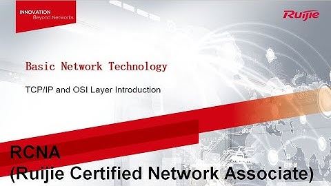RCNA - 02 TCP/IP and OSI Layer Introduction