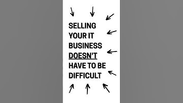 Selling Your IT Business Doesn