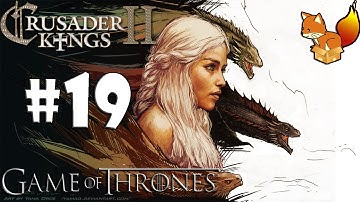 Crusader Kings 2 - Game of Thrones mod - Daenerys Targaryen #19