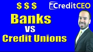 Bank vs Credit Union - Where should I keep my hard earned money?