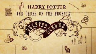 Harry Potter And The Order Of The Phoenix Deleted Scenes