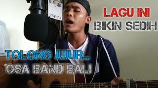Download Lagu TOLONG JUJUR - OSA BAND BALI || (WINDU COVER) MP3
